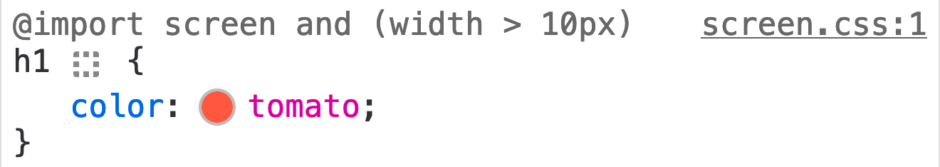 Inspector rule view, displaying a rule that was imported via a `@import` with a `screen and (with > 10px)` condition.
The `@import screen and (with > 10px)` is displayed before the rule selector (in this case, `h1`)