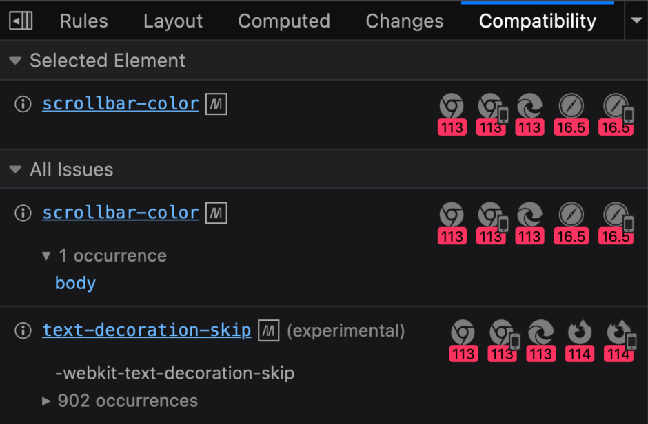 Screenshot of the compatibility panel in the inspector.
There are 2 sections, "Selected element" and "All Issues".
Both sections are showing CSS properties which are not supported in some browser.
For example, there is a "scrollbar-color" item with icons of Chrome, Edge and Safari. For each icon, the version number that does not support the property appears below the icon, on a red background (so Chrome 113, Edge 113 and Safari 16.5)