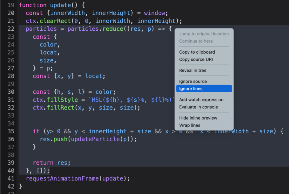 Screenshot of the Debugger Editor, showing a function (named `update`). In this function, there's a call to `Array#reduce` which spans a few lines.
All those lines are selected, and the context menu is displayed. On the context menu, an "Ignore lines" item is active