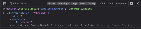 Firefox DevTools Console with the following code being executed: `document.querySelector("labeled-checkbox")._internals.states`  The results shows an object whose header is`CustomStateSet [ "checked" ]`. The object is expanded, and we can see that it has a `<entries>` node, which contains one item, which is `"checked"`