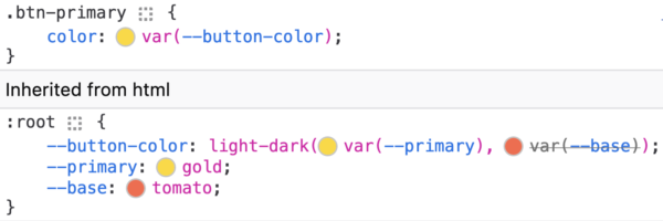 The following rules:  ``` .btn-primary {   color: var(--button-color); } :root {   --button-color: light-dark(var(--primary), var(--base));   --primary: gold;   --base: tomato; } ```  before `var(--button-color)`, we can see a gold color swatch, since the page is in light theme.